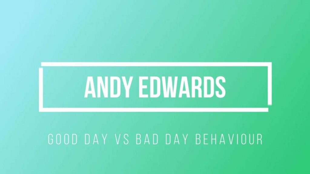 Good Day vs Bad Day Behaviour